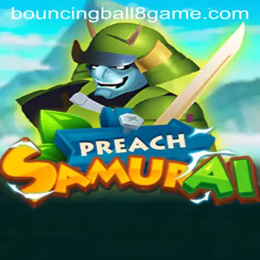 Discover the Adventure of PreachSamurai: Unveiling the Game Dynamics with BouncingBall8