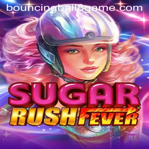 SugarRushFever and BouncingBall8: A Sweet Journey into Virtual Fun